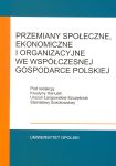 Przemiany społeczne, ekonomiczne i organizacyjne we współczesnej gospodarce polskiej